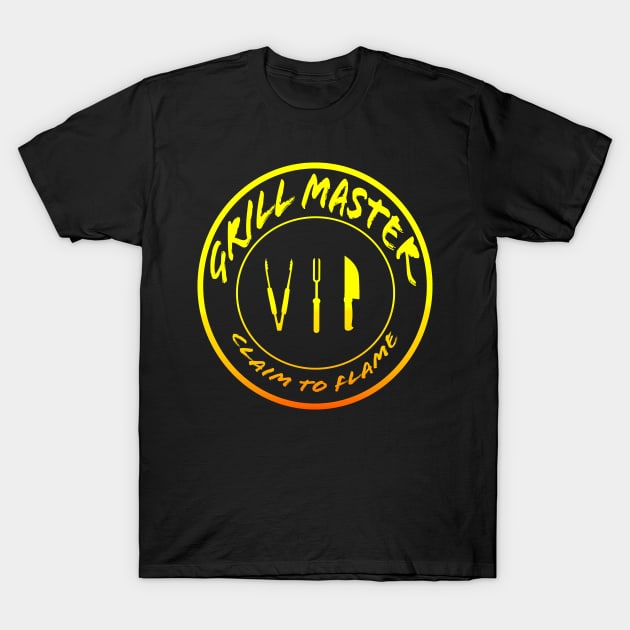 Grill Master VIP Claim to Flame in color T-Shirt by Klssaginaw